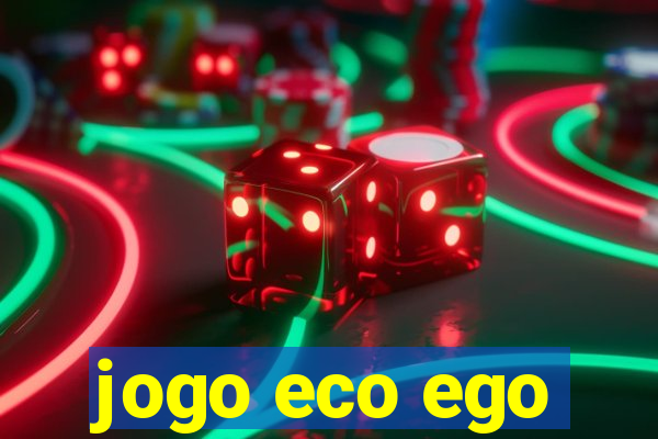 jogo eco ego